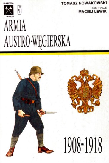 Barwa i Broń - 05. Armia austro-węgierska 1908-1918 okładka.jpg