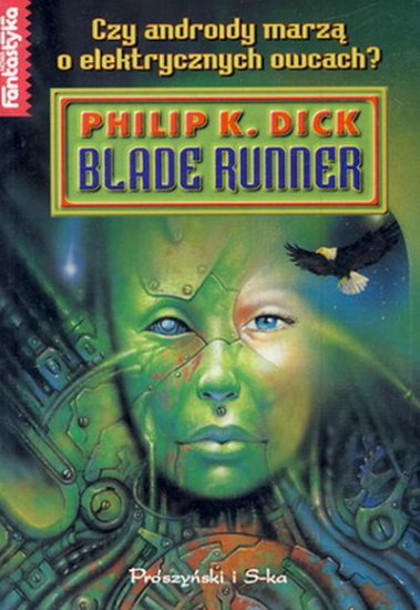 Philip K. Dick - Blade Runner - okładka książki - Prószyński i S-ka, 1999 rok.jpg