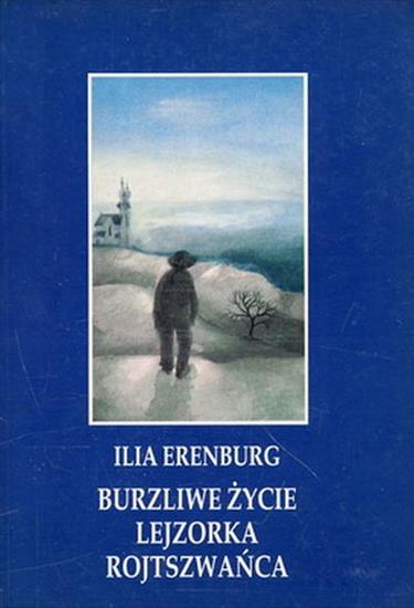 Ilia Erenburg - Burzliwe życie Lejzorka Rojtszwańca - okładka książki - Czytelnik.jpg