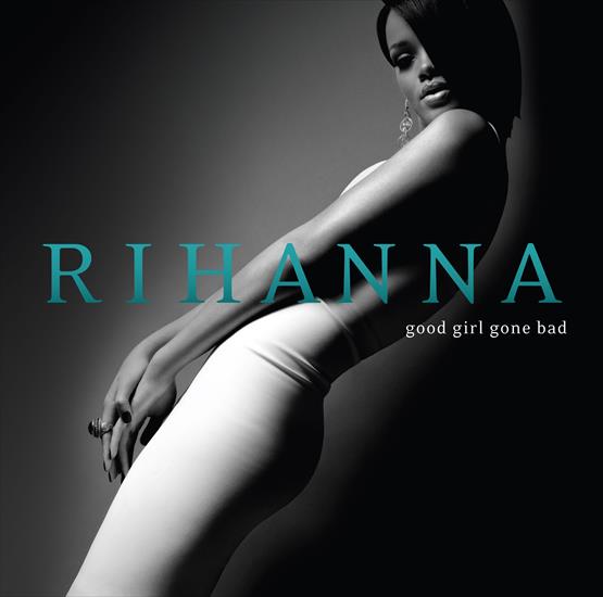 Rihanna-Good Girl Gone Bad 2007 - rihanna_good_girl_gone_bad_2007_retail_cd-front.jpg