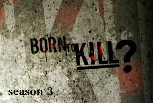 Urodzeni, by zabijać 3 -  Urodzeni by zabijać sezon 3 2012L-Born To Kill season 3.jpg