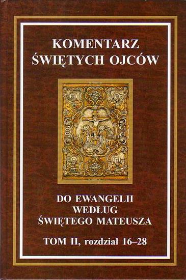 Komentarz świętych ojców do Ewangeli św.Mateusza - Komentarz Świętych Ojców do Ewangelii Św.Mateusza cz.2.JPG