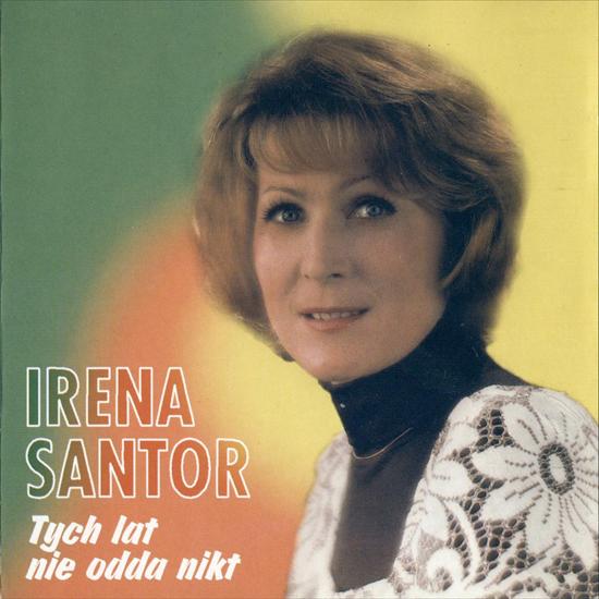 Irena Santor - Tych lat nie odda nikt - Tych lat nie odda nikt - przód.jpg
