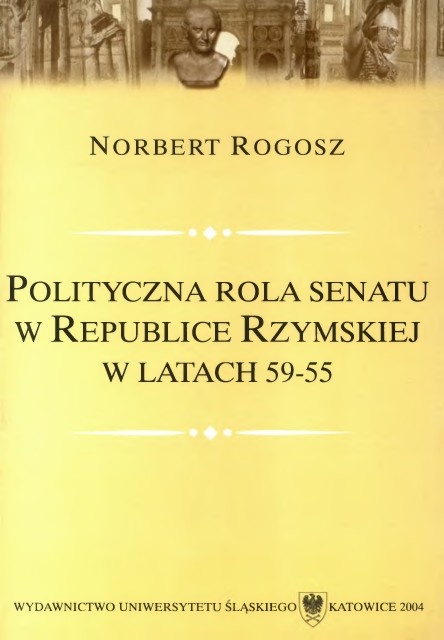 Historia powszechna-  unikatowe książki - Rogosz N. - Polityczna rola senatu w Republice Rzymskiej w latach 59-55.JPG