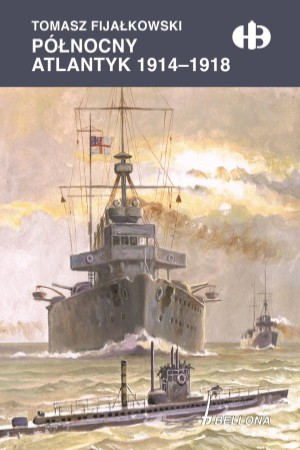 Historyczne Bitwy - Północny Atlantyk 1914-1918 okładka.jpg