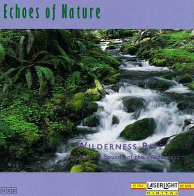 The Natural Sounds of the Wilderness - Echoes of Nature - Wilderness River - Echoes of Nature_Wilderness River.jpg