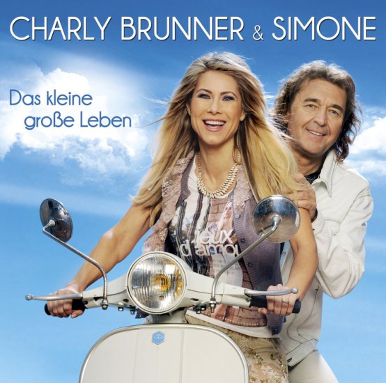 Charly  Brunner  Simone - Das kleine grosse Leben - Charly  Brunner  Simone - Das Kleine Grosse Leben_2013.jpg
