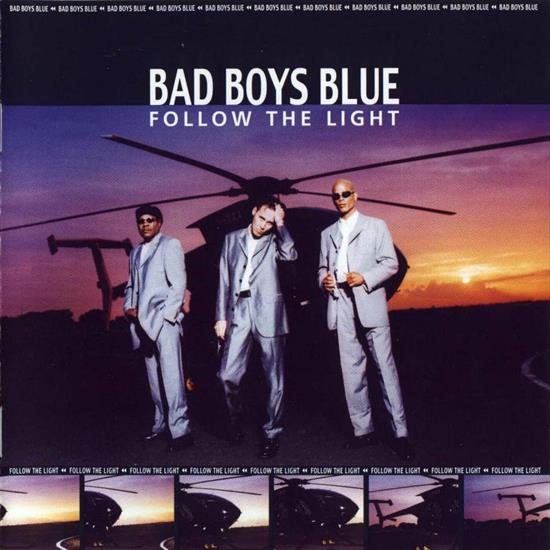Bad Boys Blue - Bad Boys Blue - Follow The Light 1999.JPG