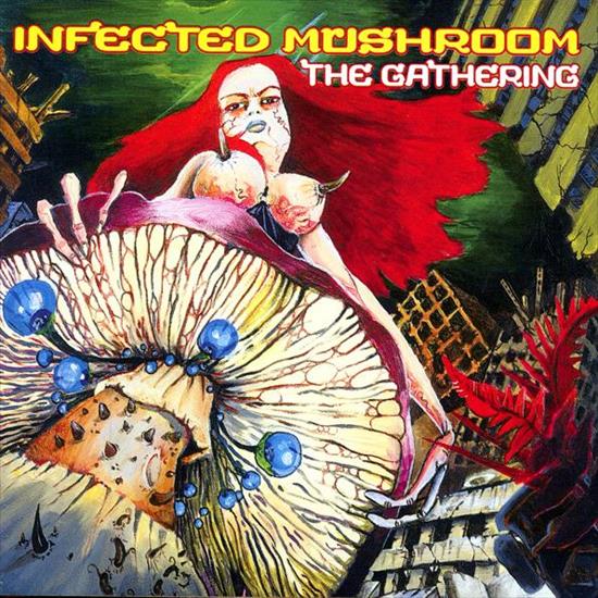 Infected Mushroom - 1999 - The Gathering - front.jpg