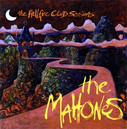The Mahones - The Hellfire Club Sessions 1999 - The Mahones - The Hellfire Club Sessions 1999.jpg